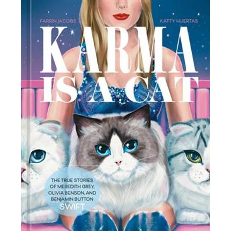 Karma Is a Cat - The True Stories of Meredith Grey, Olivia Benson, and Benjamin Button Swift