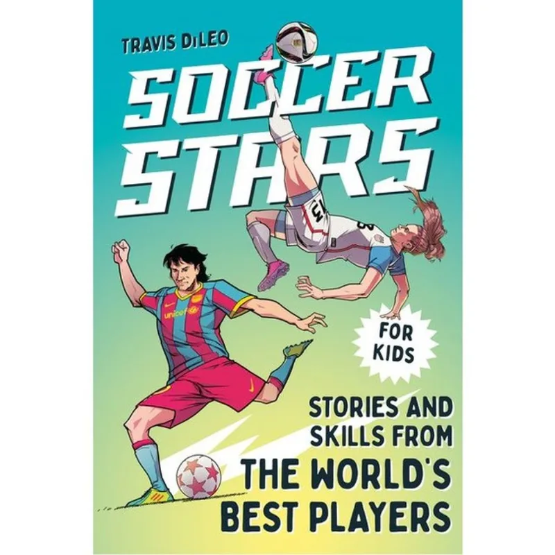SOCCER STARS - STORIES AND SKILLS FROM THE WORLD'S BEST PLAYERS