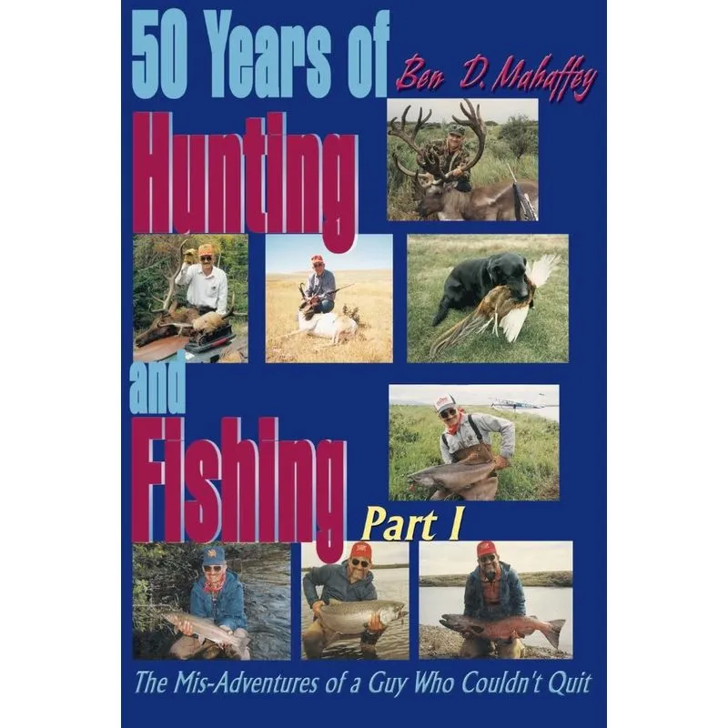 50 Years of Hunting and Fishing