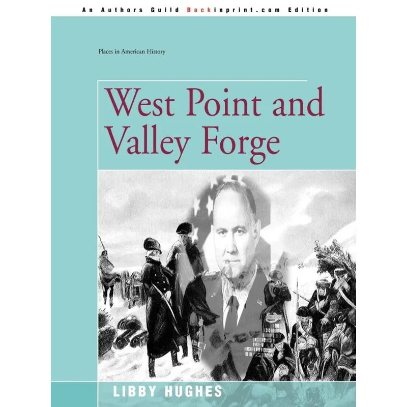 West Point and Valley Forge