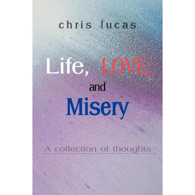 Life, Love, and Misery