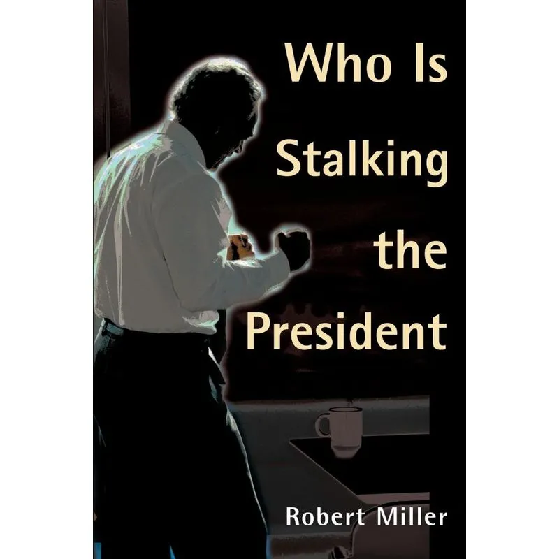 Who is Stalking the President