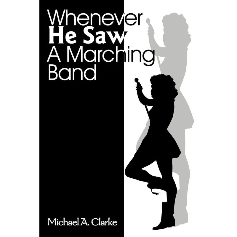 Whenever He Saw a Marching Band