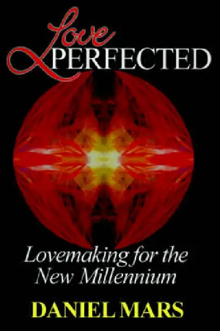 Love Perfected: Lovemaking for the New Millennium Paperback