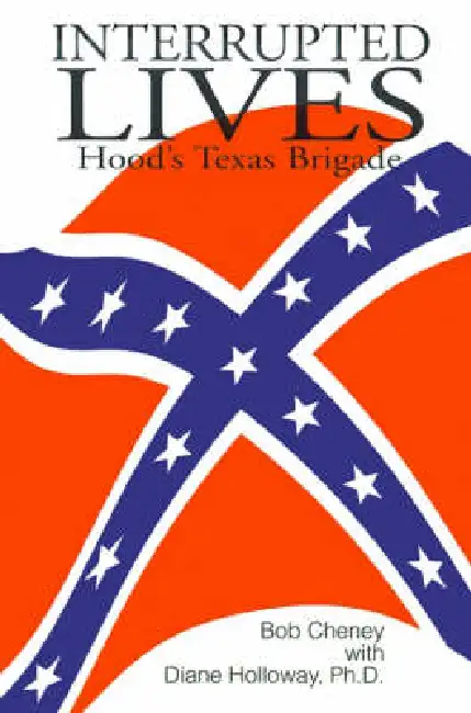 Interrupted Lives: Hood's Texas Brigade Paperback