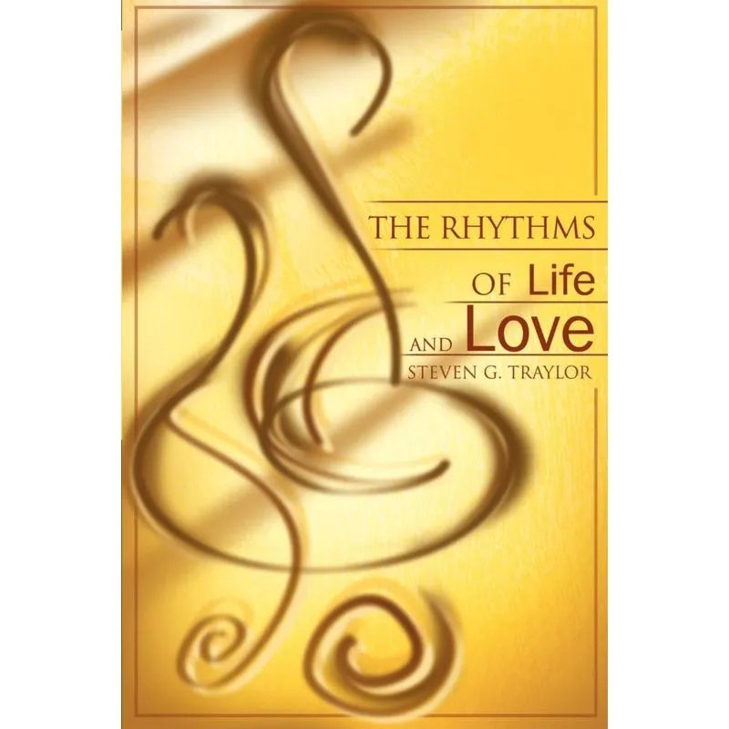 The Rhythms of Life and Love