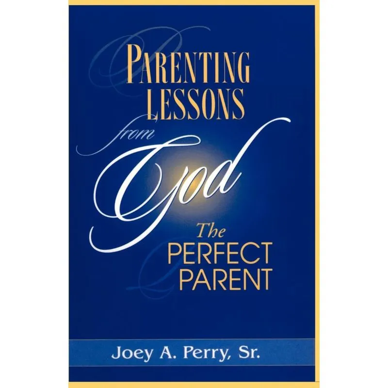 Parenting Lessons from God, the Perfect Parent