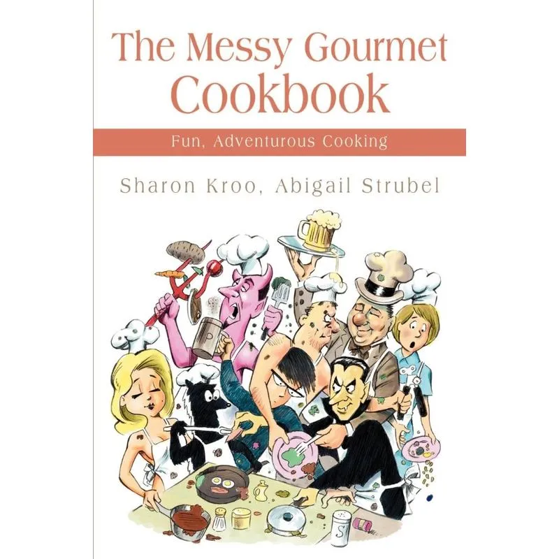 The Messy Gourmet Cookbook