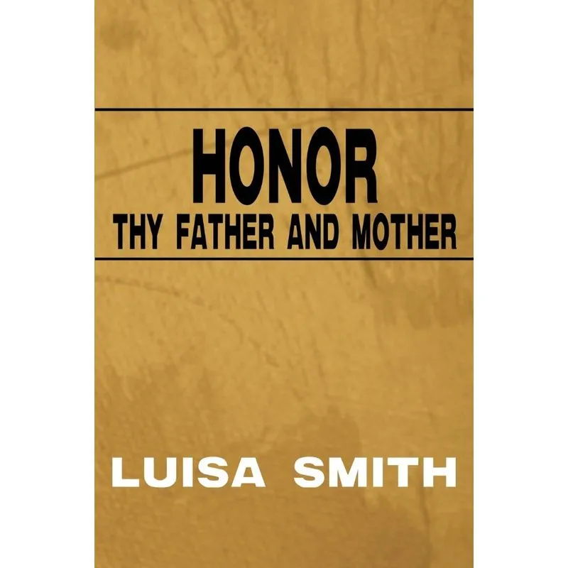 Honor Thy Father and Mother