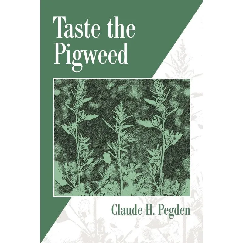 Taste the Pigweed
