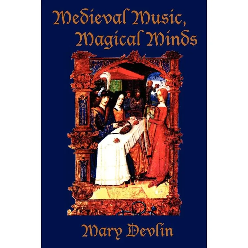 Medieval Music, Magical Minds