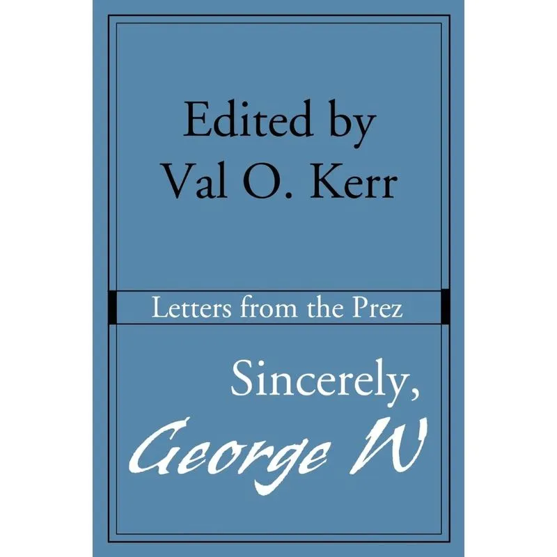 Sincerely, George W