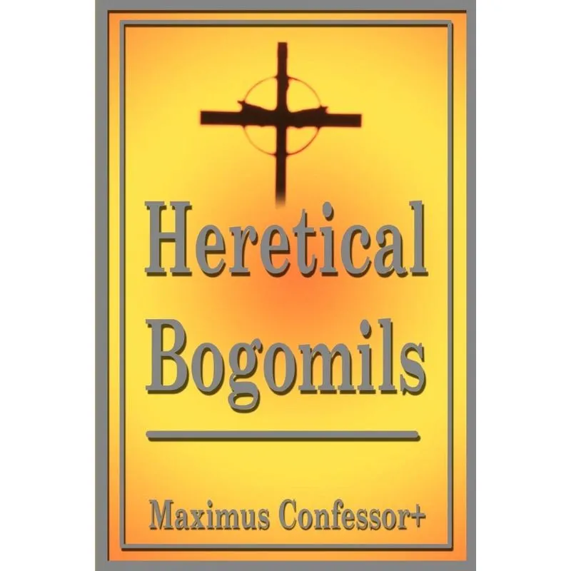 Heretical Bogomils