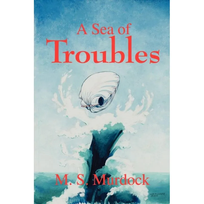 A Sea of Troubles