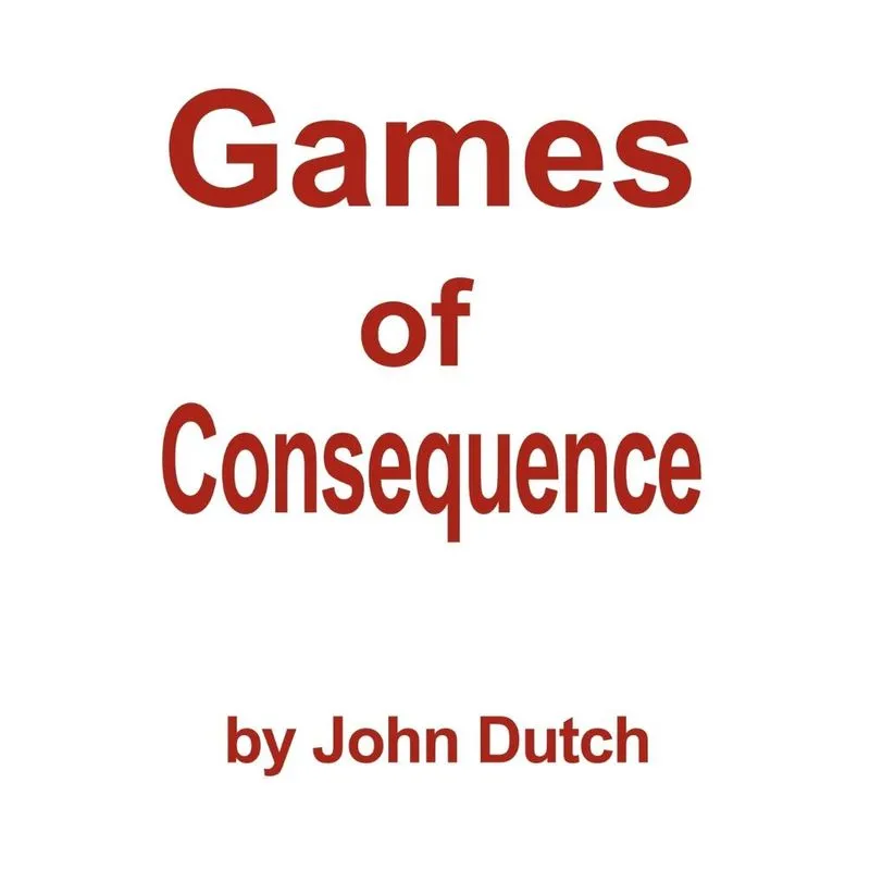 Games of Consequence