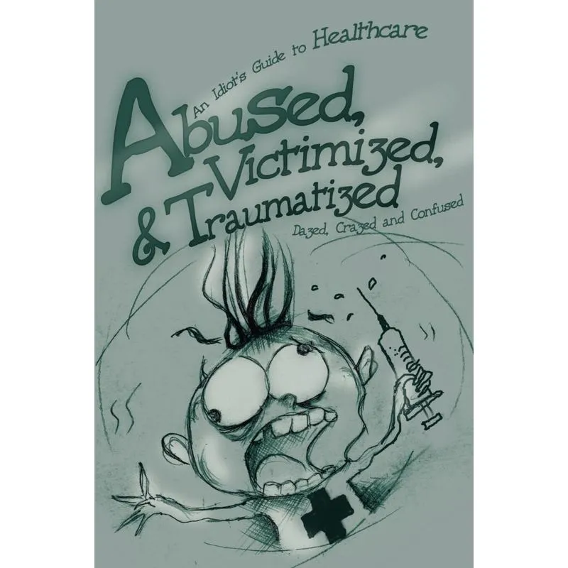 Abused, Victimized, & Traumatized
