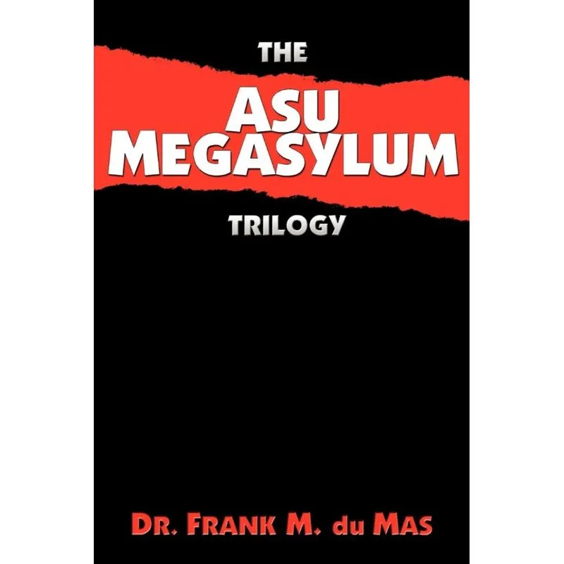 The Asu Megasylum Trilogy