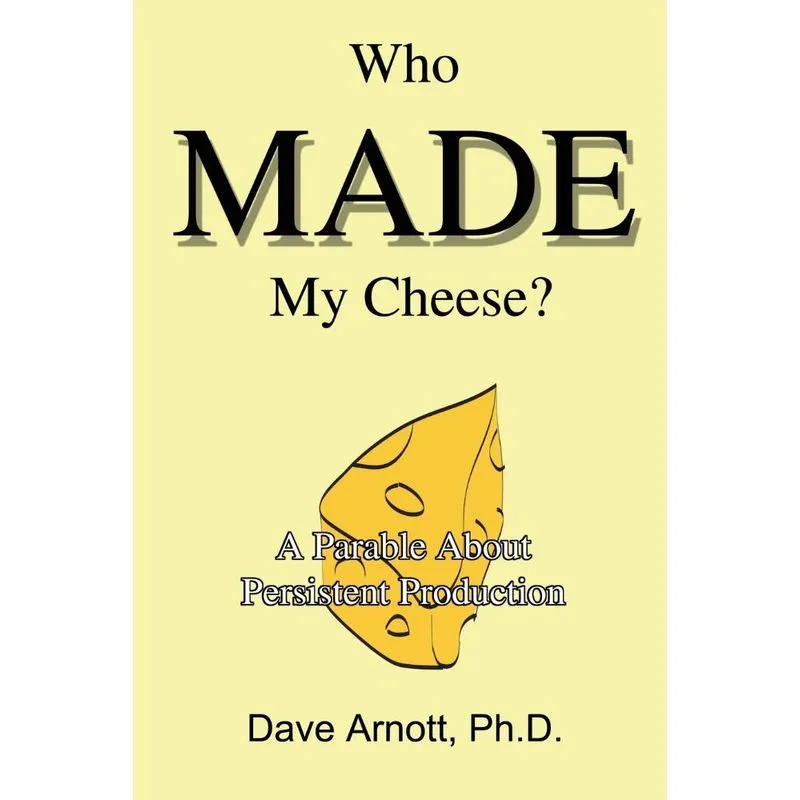 Who MADE My Cheese?
