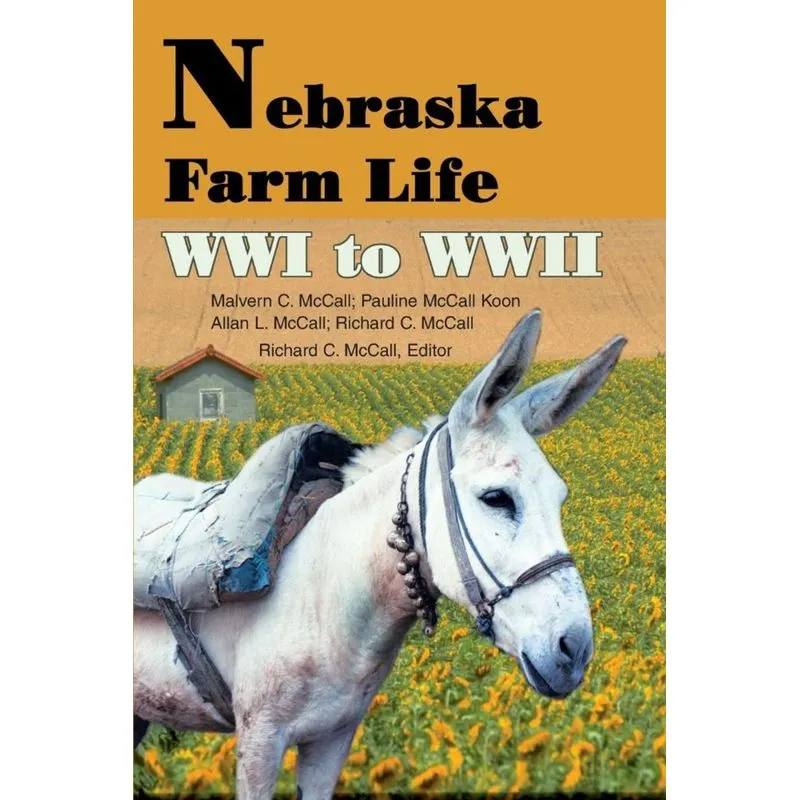 Nebraska Farm Life WWI to WWII