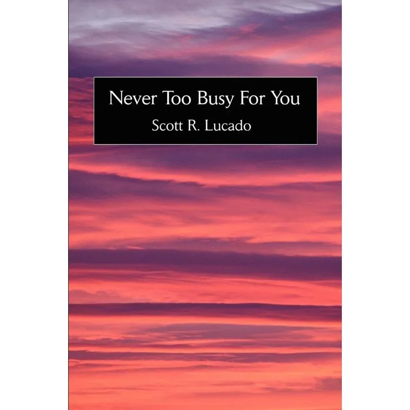 Never Too Busy For You