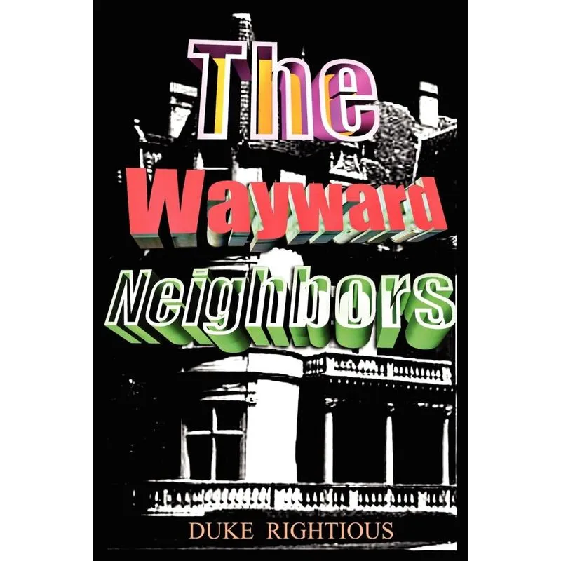The Wayward Neighbors