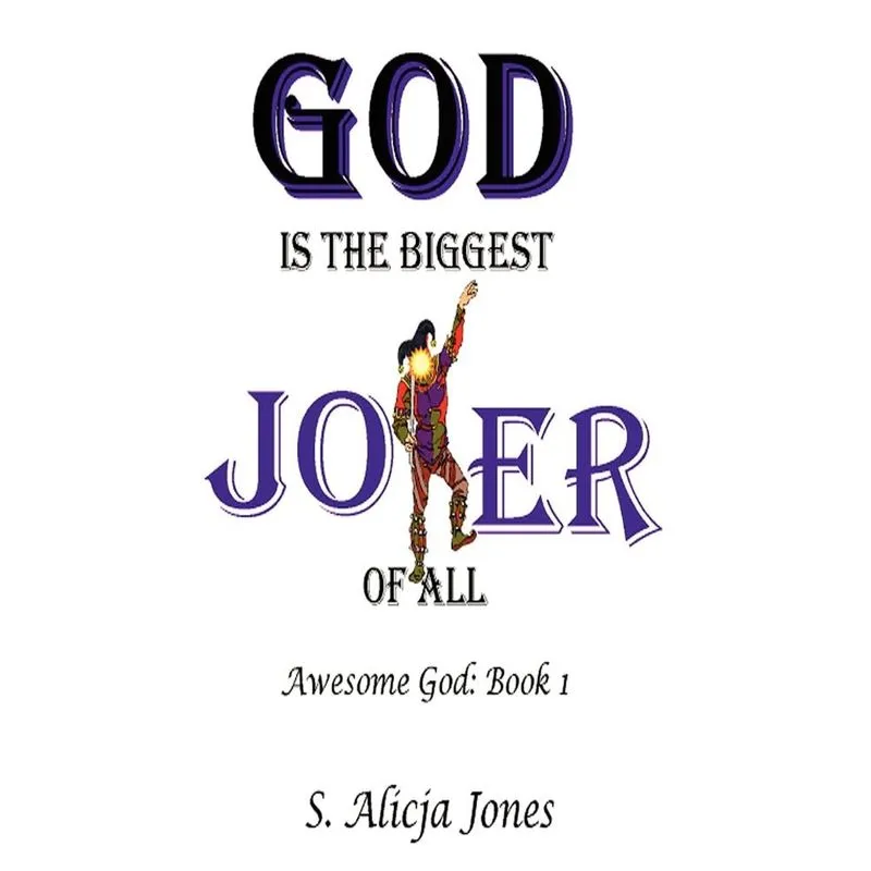 God is the Biggest Joker of All