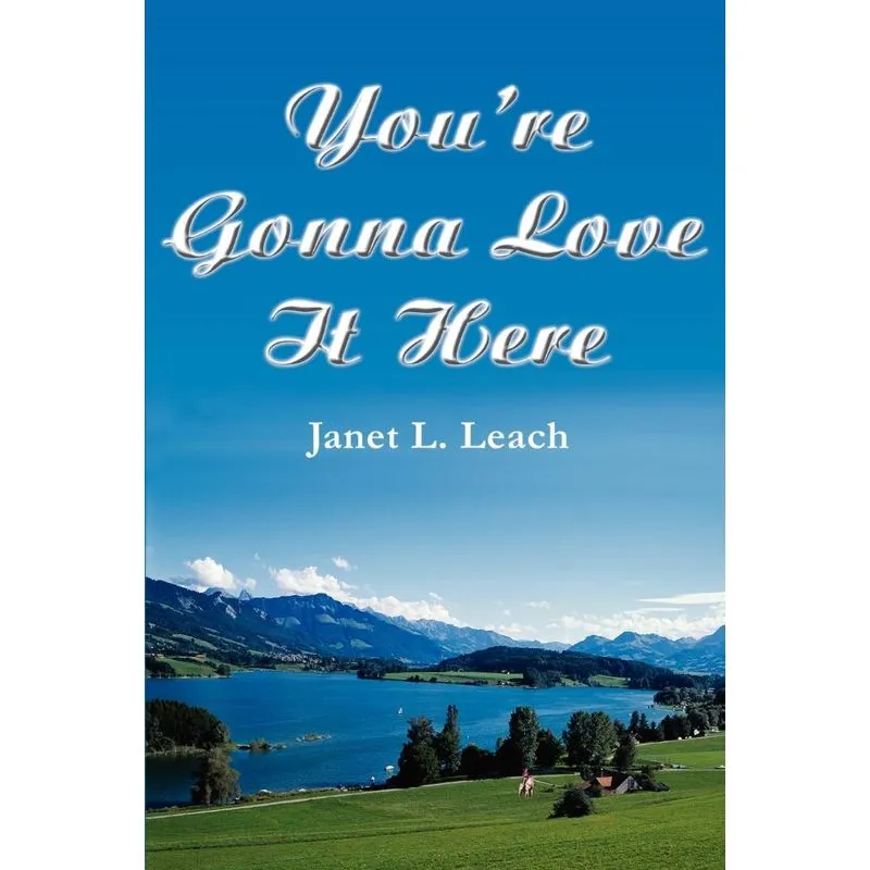 Youre Gonna Love It Here