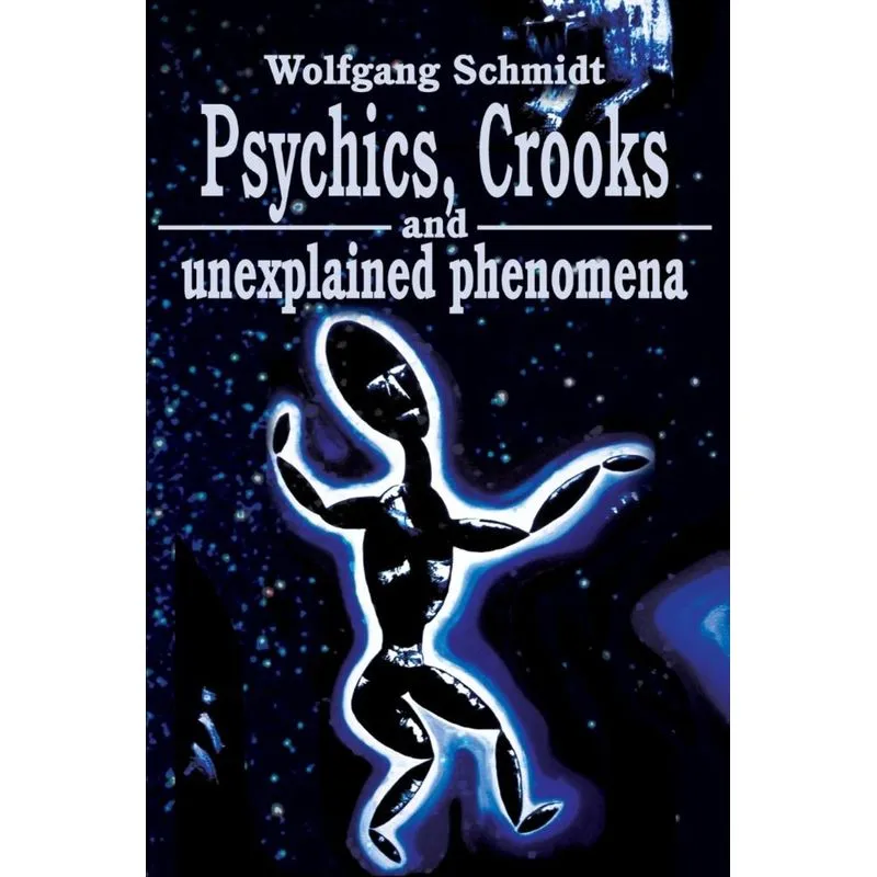 Psychics, Crooks and Unexplained Phenomena