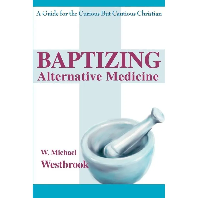 Baptizing Alternative Medicine