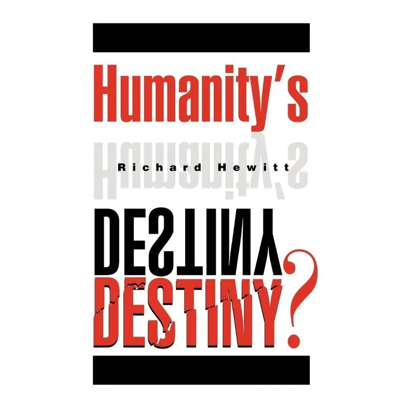 Humanitys Destiny?