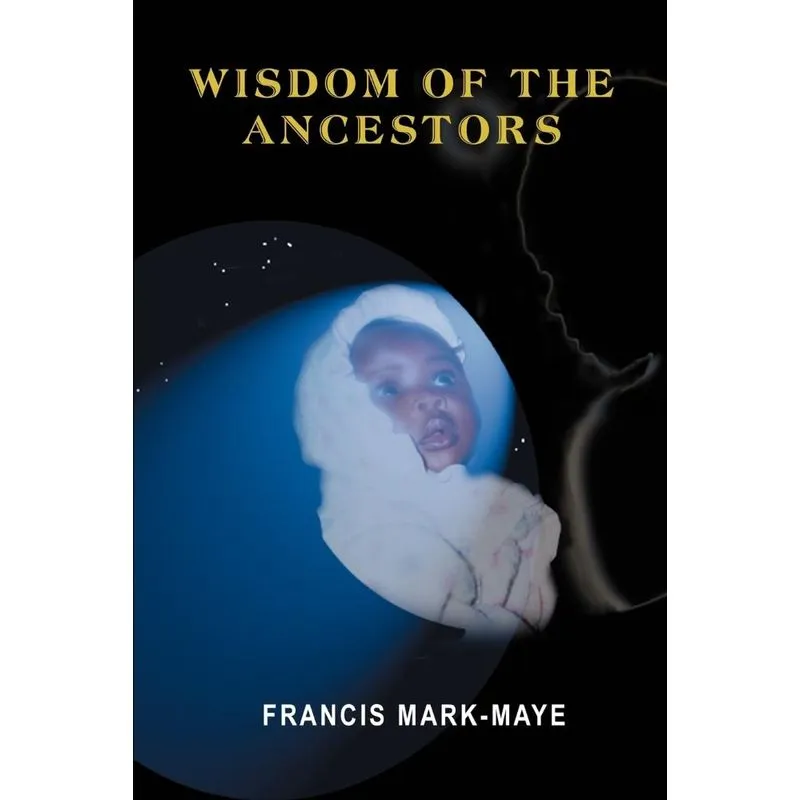 Wisdom of The Ancestors