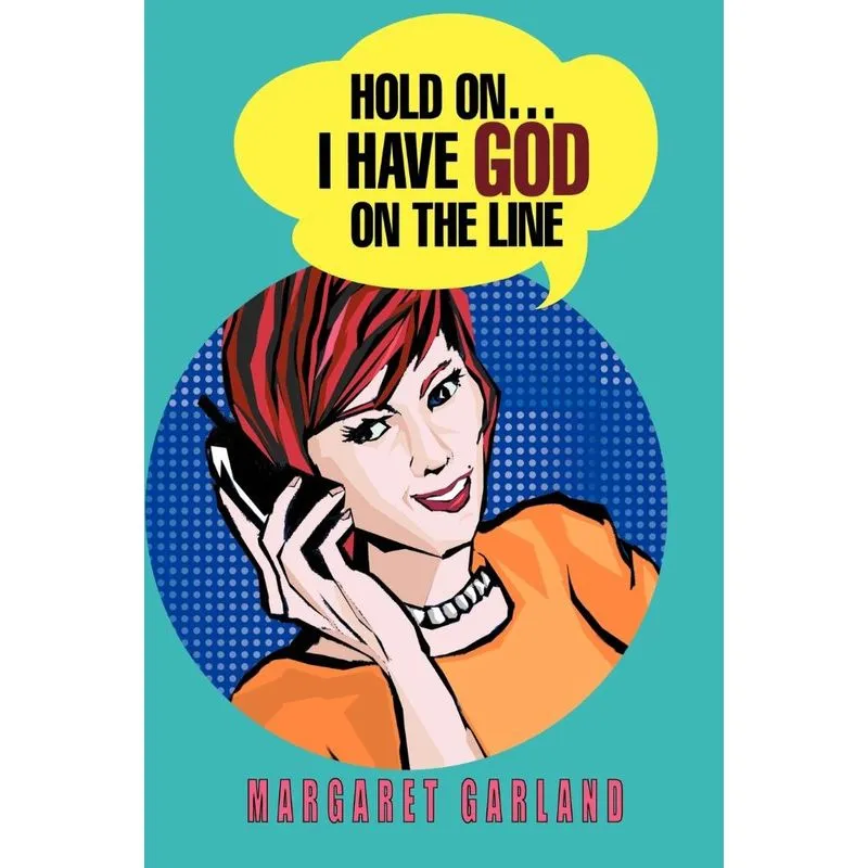 Hold On...I Have God On The Line