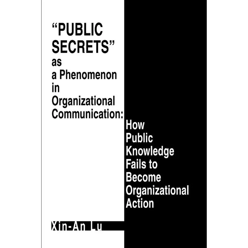Public Secrets as a Phenomenon in Organizational Communicat