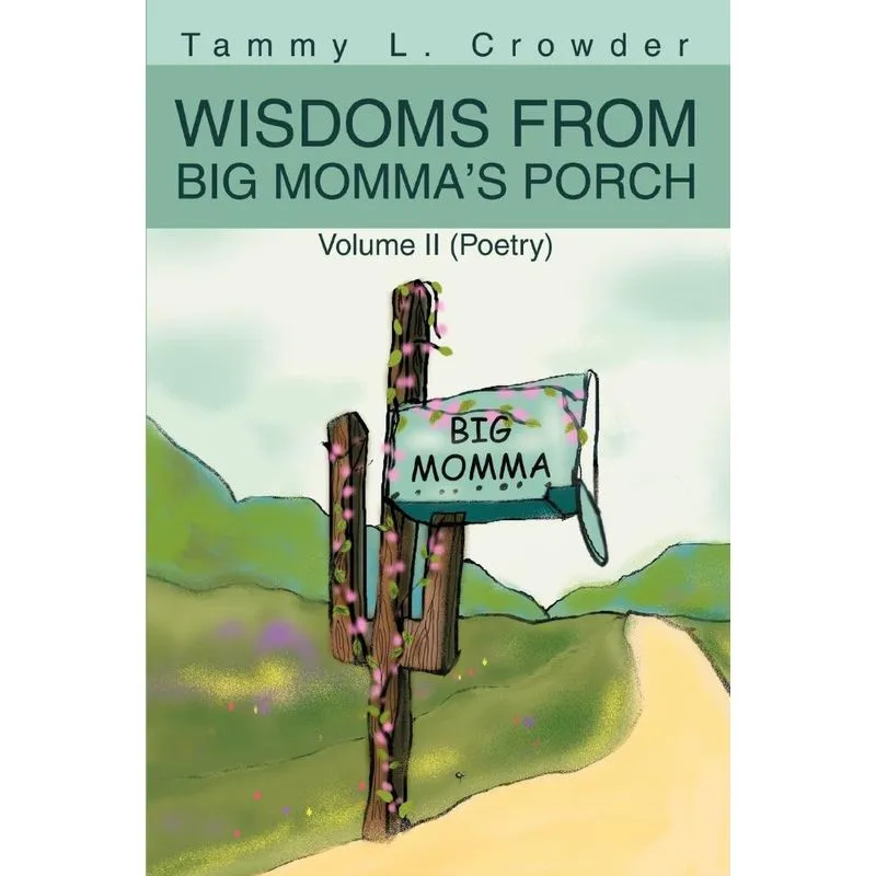 Wisdoms from Big Mommas Porch