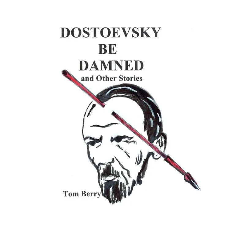 Dostoevsky Be Damned