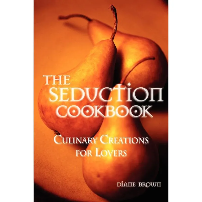 The Seduction Cookbook