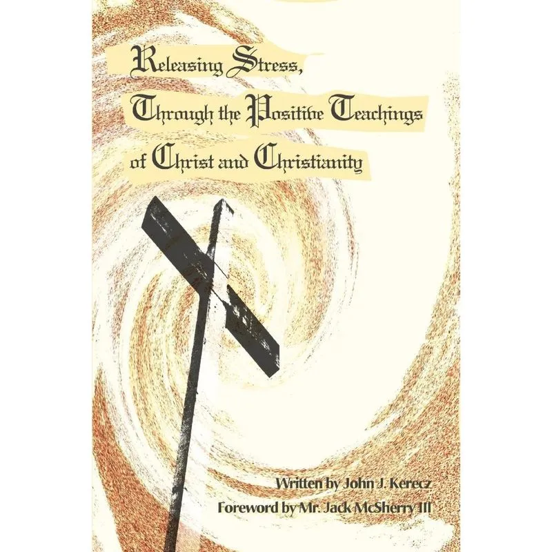 Releasing Stress, Through the Positive Teachings of Christ