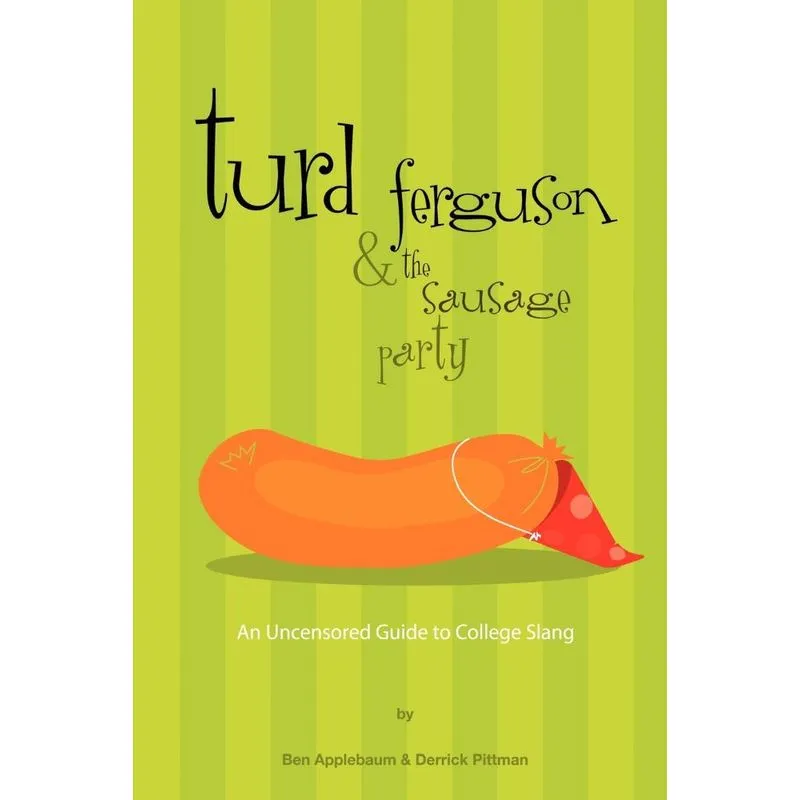 Turd Ferguson & the Sausage Party