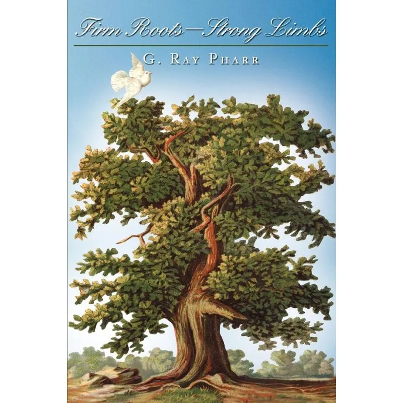 Firm Roots--Strong Limbs