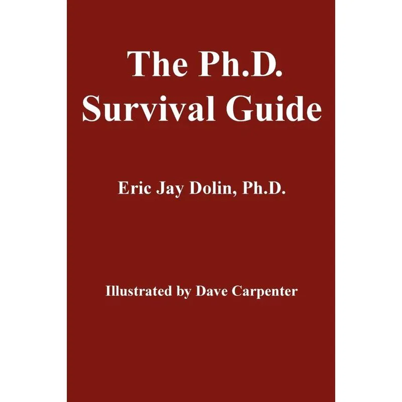 The Ph.D. Survival Guide