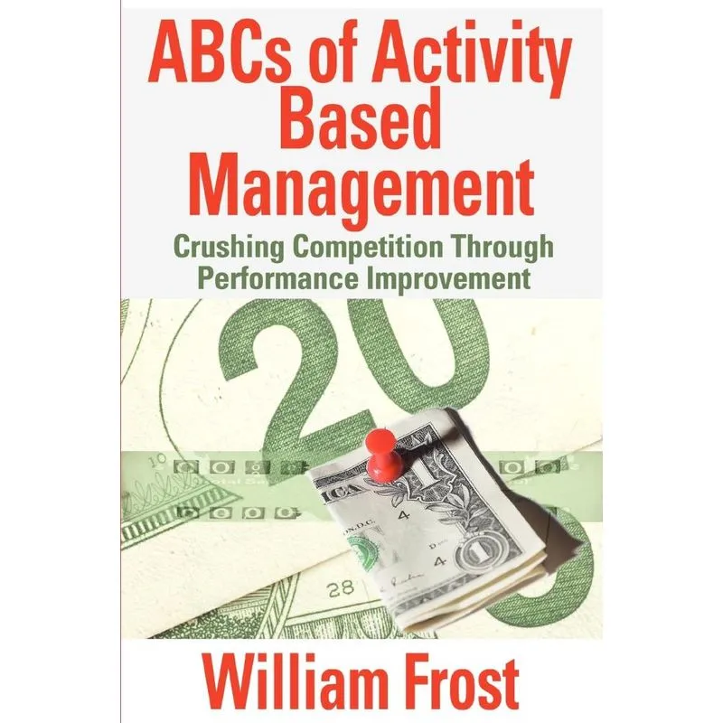 ABCs of Activity Based Management