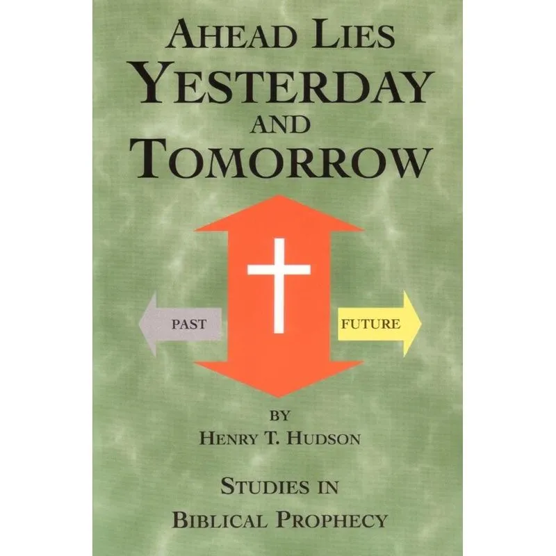 Ahead Lies Yesterday And Tomorrow