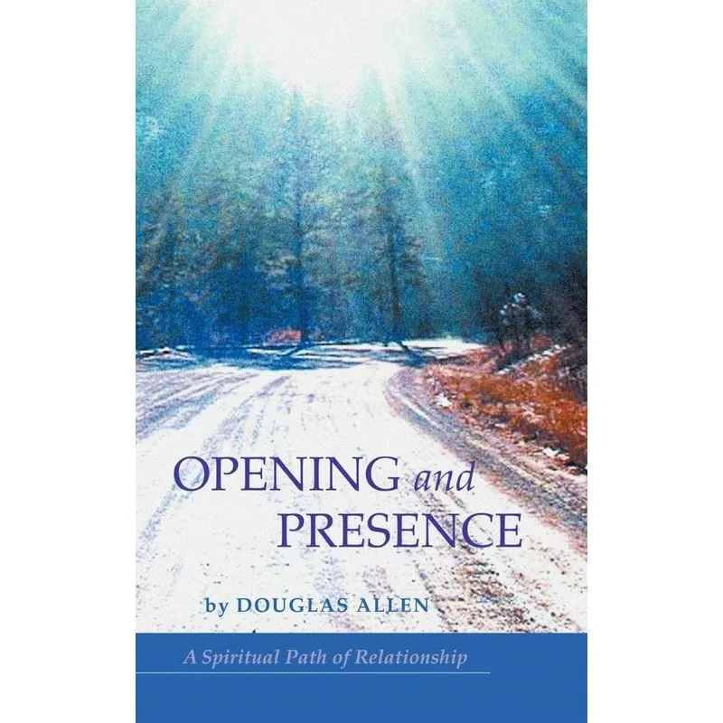 Opening and Presence