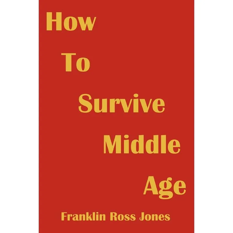 How To Survive Middle Age