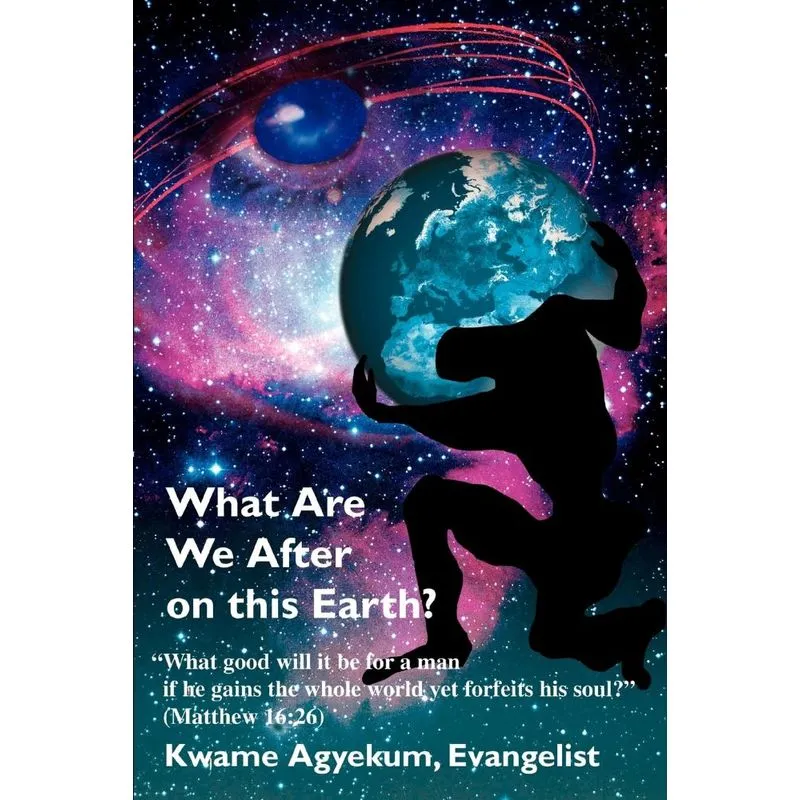 What Are We After on this Earth?