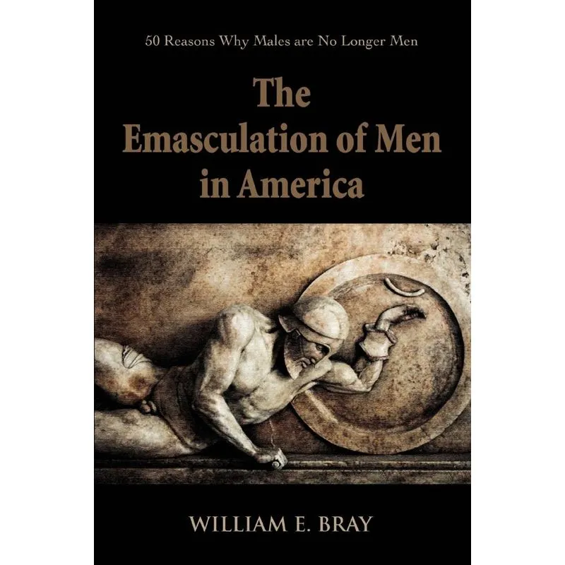 The Emasculation of Men in America