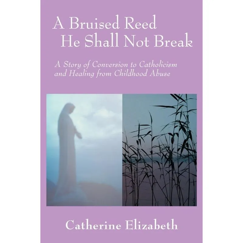 A Bruised Reed He Shall Not Break