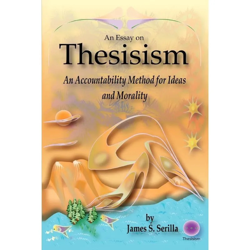 An Essay on Thesisism