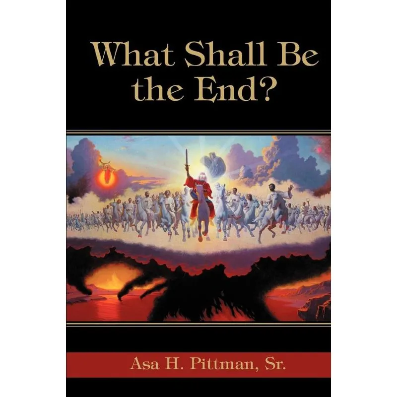 What Shall Be the End?