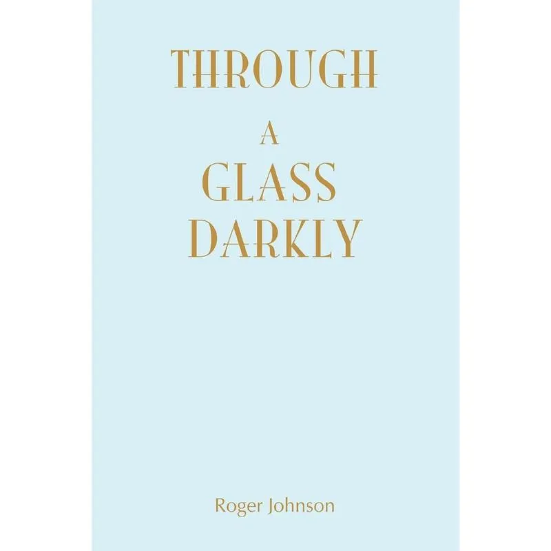 Through A Glass Darkly